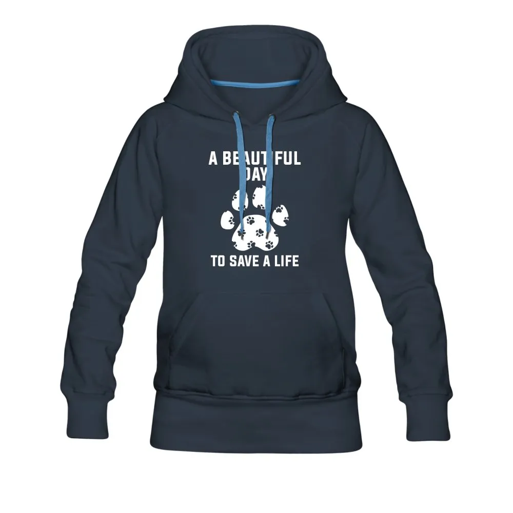 A beautiful day to save a life Women’s Premium Hoodie