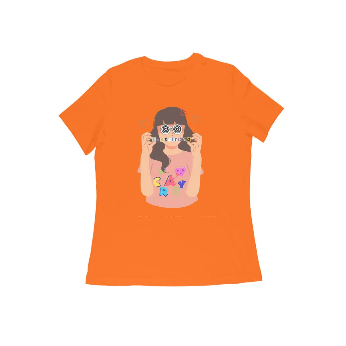Female Round Neck Half Sleeve - Crazy Best Friend T-shirt