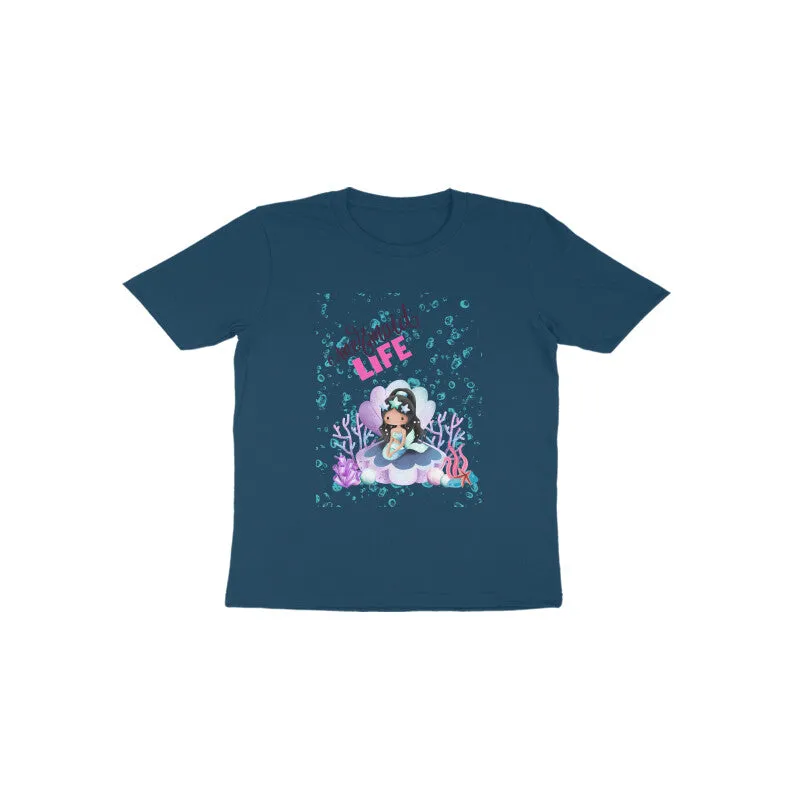 Toddlers Round Neck Half Sleeves - Mermaid Life T-shirt