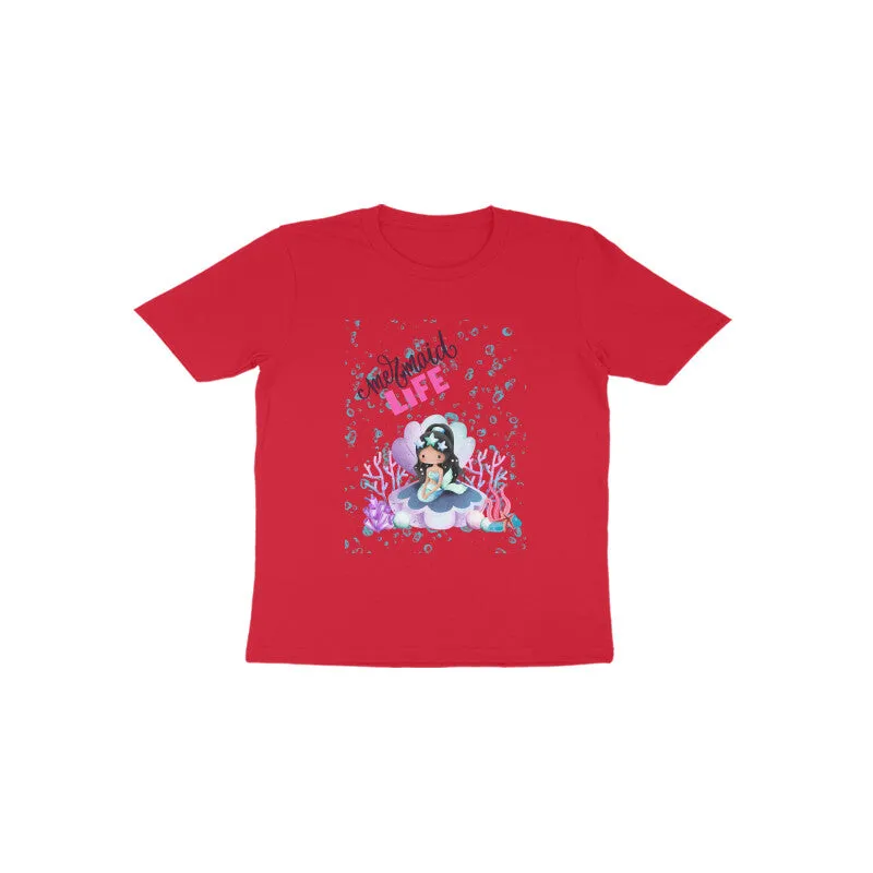 Toddlers Round Neck Half Sleeves - Mermaid Life T-shirt